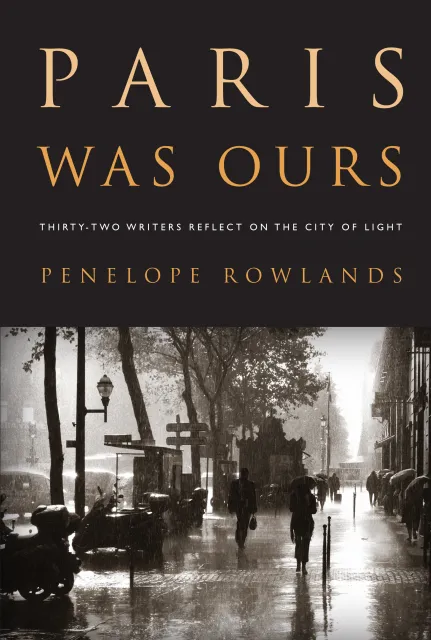 book cover image of Paris Was Ours by Penelope Rowlands