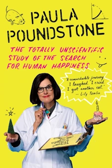 book cover image of The Totally Unscientific Study of the Search for Human Happiness by Paula Poundstone