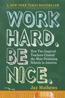 book cover image of Work Hard. Be Nice by Jay Matthews